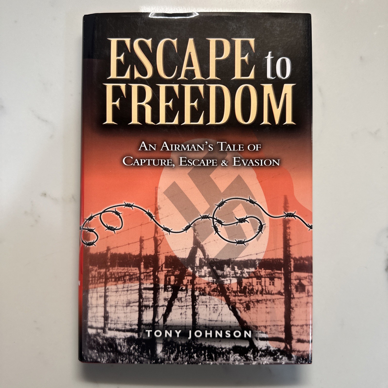 Escape to Freedom: Airman's Tale of Capture & Escape T. Johnson HB 2002 VGC
