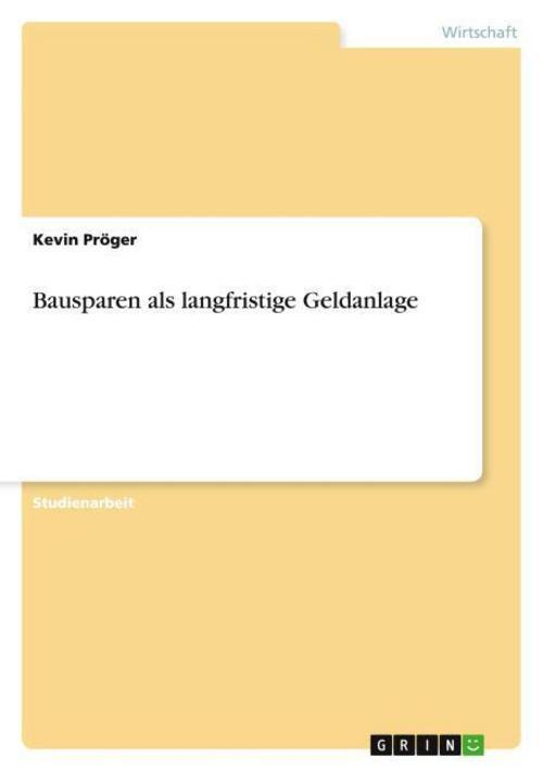 Thumbnail - Bausparen Als Langfristige Geldanlage Kevin Pröger 9783656122661