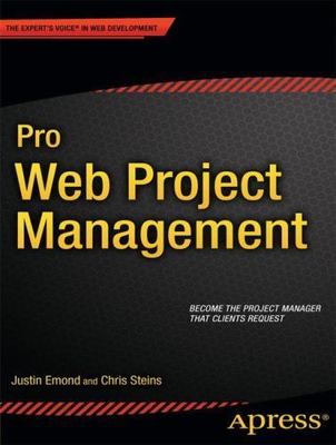 Pro Web Project Management (Expert's Voice in Web Development), Emond, Justin,St