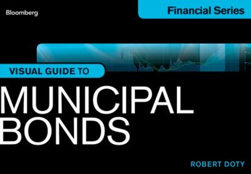 Bloomberg Visual Guide To Municipal Bonds Paperback Robert Doty