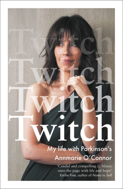 Twitch My life with Parkinson's by Annmarie O'Connor (Paperback Book)