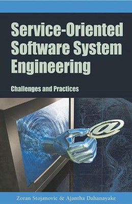 Service-Oriented Software System Engineering: Challenges and Practices by Zoran 