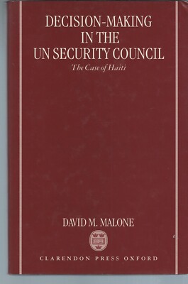 Decision-Making in the un Security Council : The Case of Haiti, 1990-1997 by Dav