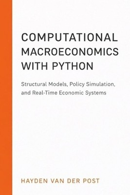 Computational Macroeconomics with Python: Structural Models, Policy Simulation,
