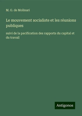 M. G. de Molinari | Le mouvement socialiste et les réunions publiques | Buch