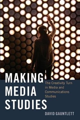 David Gauntlett Making Media Studies (Taschenbuch) Digital Formations