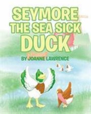 Seymore the Sea Sick Duck, Paperback by Lawrence, Joanne, Like New Used, Free...