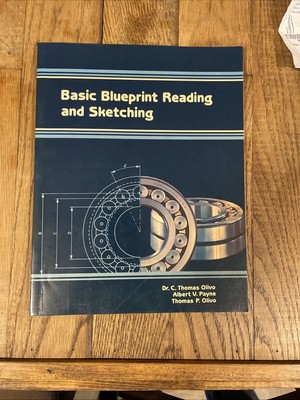 Basic Blueprint Reading and Sketching; Dr. C. Thomas Olivo, Albert V. Payne