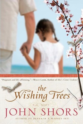 The Wishing Trees, John Shors