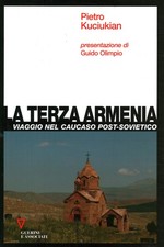 La terza Armenia - Pietro Kuciukian (Edizioni Angelo Guerini e Associati) [2007]