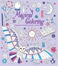 Magical Coloring: Inspirational Artworks to Spark Your Creativity by 
