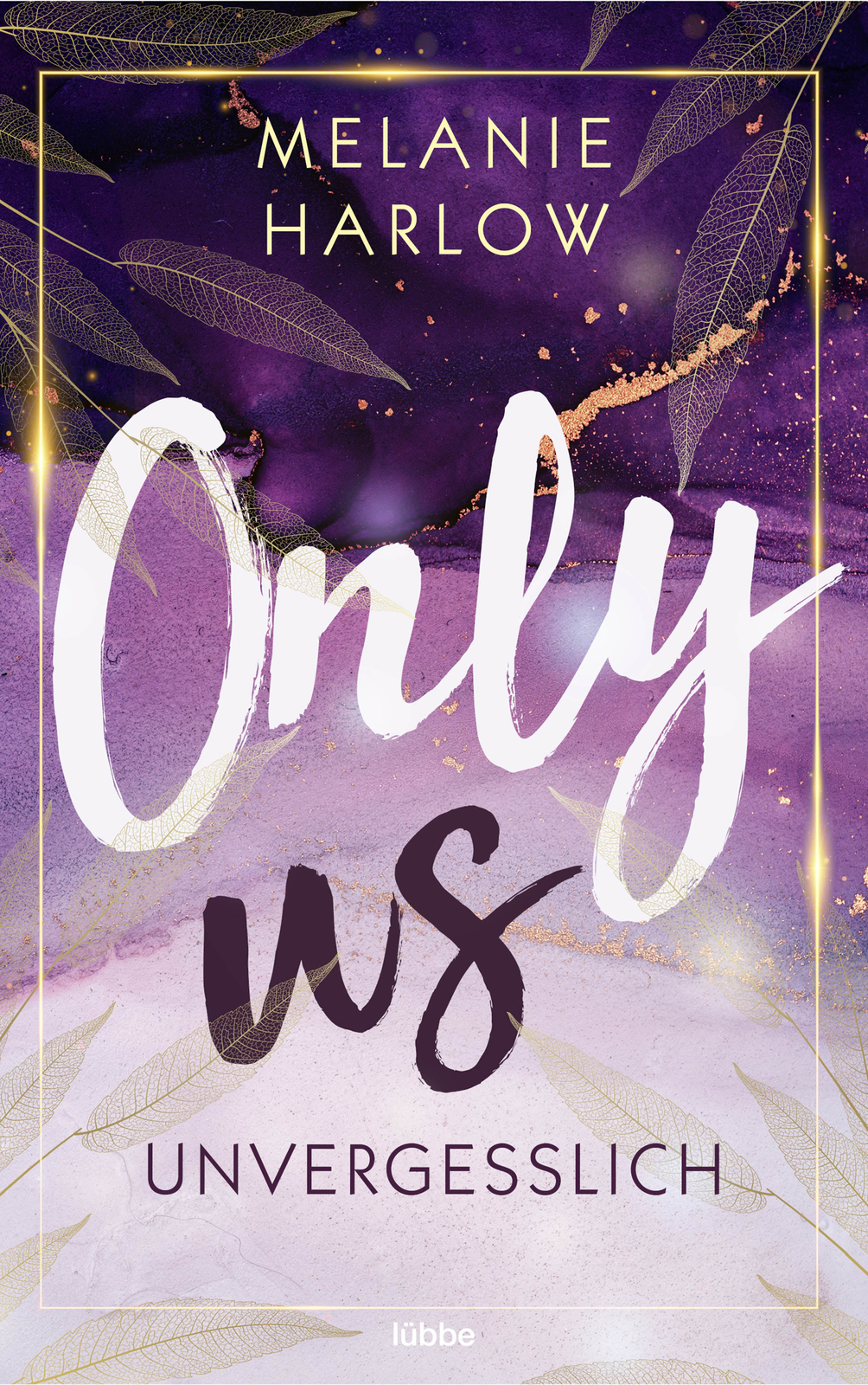 Melanie Harlow; Michaela Link / Only Us – Unvergesslich