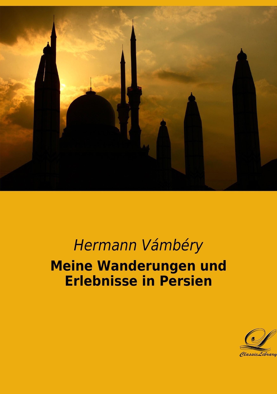 Meine Wanderungen Und Erlebnisse In Persien | Buch | 9783961670819