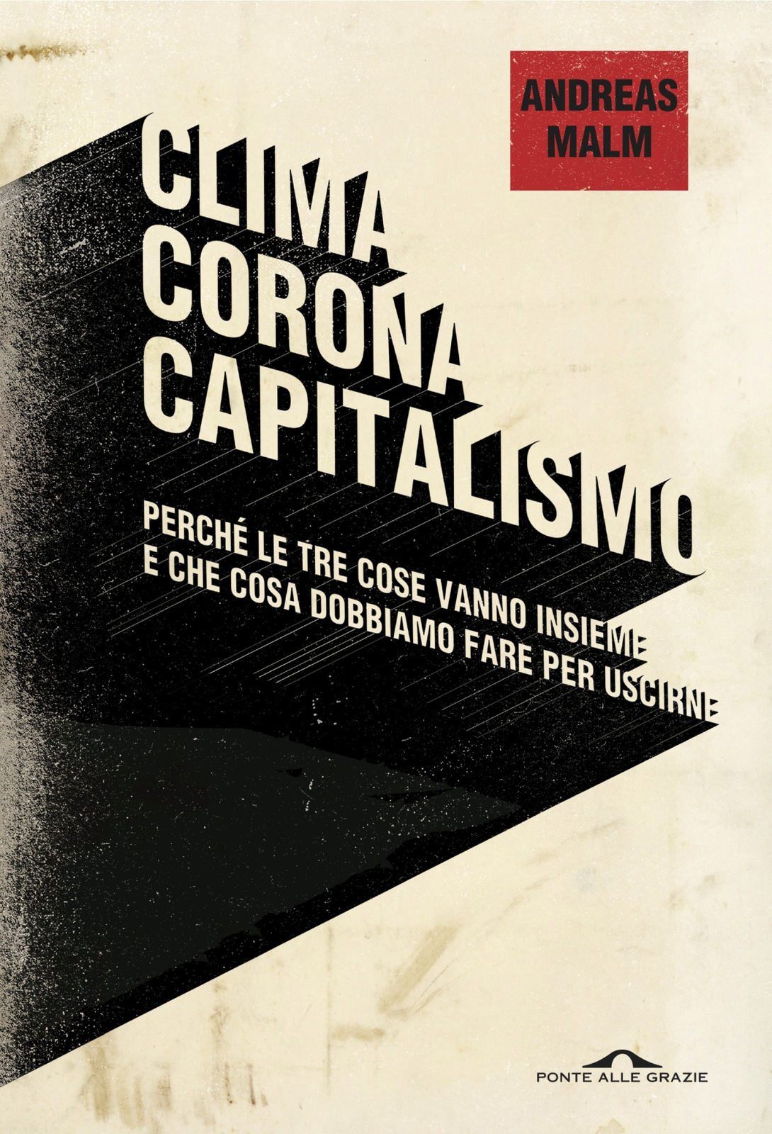 Libri Malm Andreas - Clima Corona Capitalismo. Perche Le Tre Cose Vanno Insieme