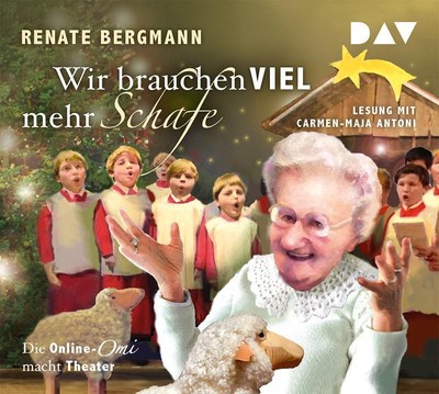 Wir brauchen viel mehr Schafe. Die Online-Omi macht Theater Renate Ber - Hörbuch