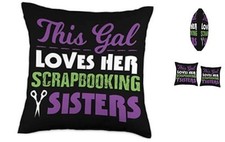 Scrapbook Shirts Scrapbooking Sisters Tees Craft Women Gifts Throw Pillow 18x18