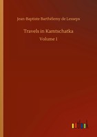 Jean-Baptiste BarthéLemy De Lesseps | Travels In Kamtschatka | Taschenbuch