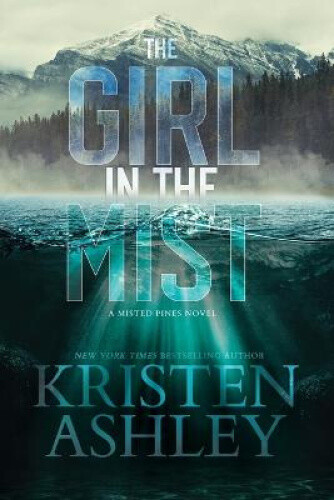 Thumbnail - The Girl In The Mist: A Misted Pines Novel By Ashley, Kristen