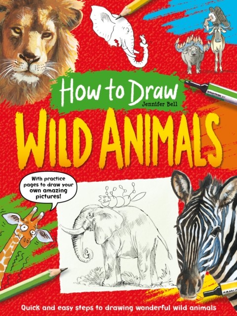 How To Draw Wild Animals by Jennifer Bell PAPERBACK 9781782705215
