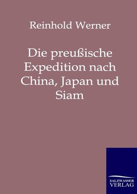 Die preussische Expedition nach China, Japan und Siam Reinhold Werner