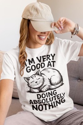 Lazy Cat T-Shirt   I m Very Good at Doing Absolutely Nothing Tee   Funny Cat