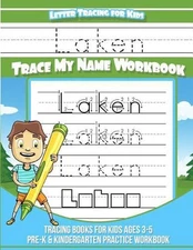 Laken Letter Tracing for Kids Trace My Name Workbook: Tracing Books for Kids Age