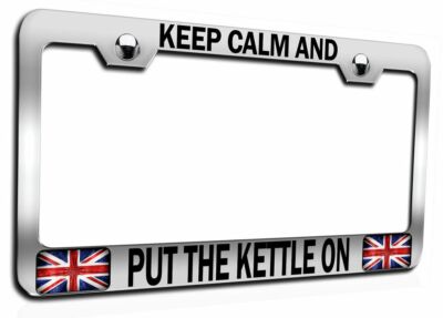 KEEP CALM AND PUT THE KETTLE ON England Steel Auto SUV License Plate Frame