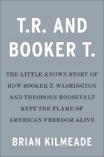 Teddy and Booker T.: How Two American Icons Blazed a Path for Racial Equality - 