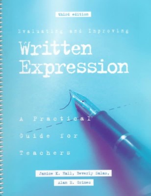 Evaluating and Improving Written Expression: A Practical Guide for Teachers 3rd 