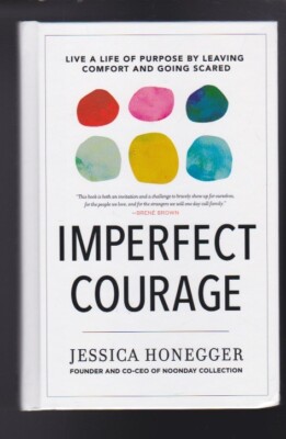 Imperfect Courage:Live a Life of Purpose by Leaving Comfort and Going Scared NEW