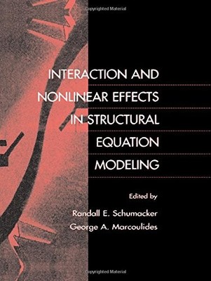 INTERACTION AND NONLINEAR EFFECTS IN STRUCTURAL EQUATION By Randall E. Mint