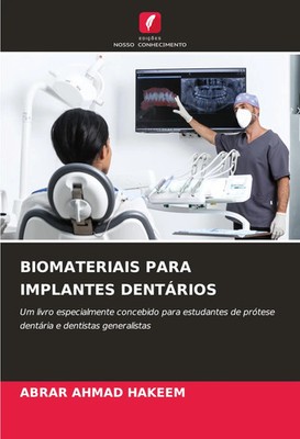 BIOMATERIAIS PARA IMPLANTES DENTÁRIOS Abrar Ahmad Hakeem Taschenbuch 2024