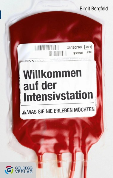 Willkommen Auf Der Intensivstation Was Sie Nie Erleben MöChten Birgit Bergfeld-image