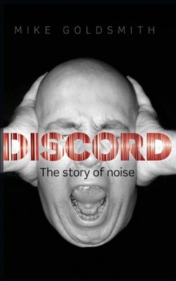 Discord: Die Geschichte des Lärms Hardcover Mike Goldsmith