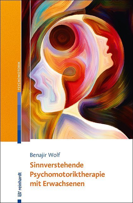 Sinnverstehende Psychomotoriktherapie Mit Erwachsenen | Benajir Wolf |