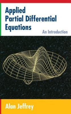 Applied Partial Differential Equations : An Introduction, Hardcover by Jeffre...