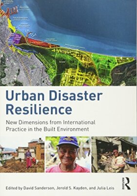 Urban Disaster Resilience: New Dimensions from , Sanderson, Kayden, L PB**