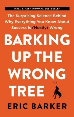 Barking Up the Wrong Tree, Eric Barker
