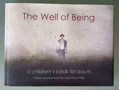 The Well of Being: A children's book for adults Jean-Pierre Weill