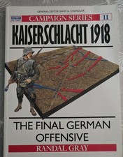 Osprey Campaign Series 11 Kaiserschlact 1918 Randal Gray