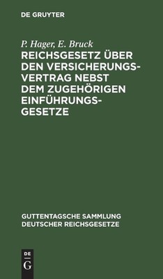 Reichsgesetz ber Den Versicherungsvertrag Nebst Dem Zugehrigen Einfhrungsgesetze