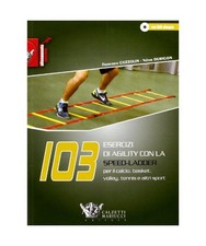 103 esercizi di agility con la Speed-Ladder. Per il calcio, basket, volley, tenn