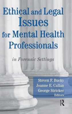 Ethical and Legal Issues for Mental Health Professionals: in Forensic Settings