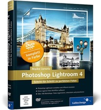 Photoshop Lightroom 4: Schritt für Schritt zu perfekten Fotos (Galileo Design) S