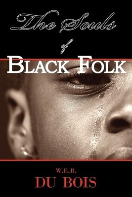W E B Du Bois The Souls of Black Folk (Taschenbuch)