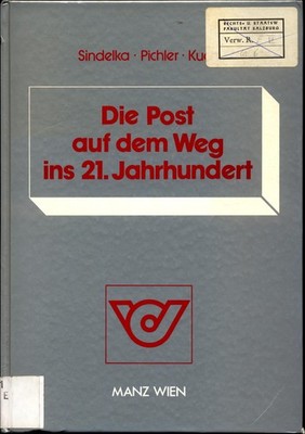 Die Post auf dem Weg ins 21. Jahrhundert Eine strategische Planung auf Basis der