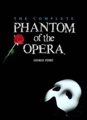 The Complete Phantom of the Opera - Hardcover By Perry, George - GOOD