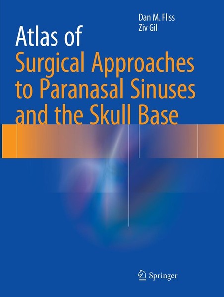 Atlas Of Surgical Approaches To Paranasal Sinuses And The Skull Base Ziv Gil-image