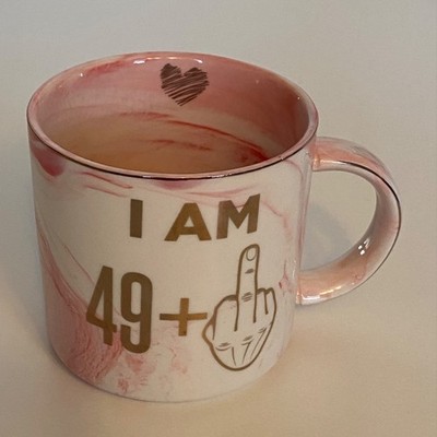 Funny 50th Birthday Mug I Am 49 Plus Middle Finger 50 Years Old Tea Coffee Cup