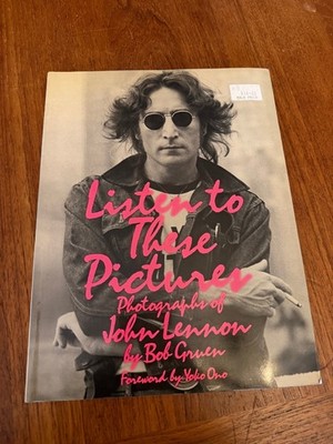 John Lennon Listen to These Pictures Bob Gruen photographs 1985 1st US edition
